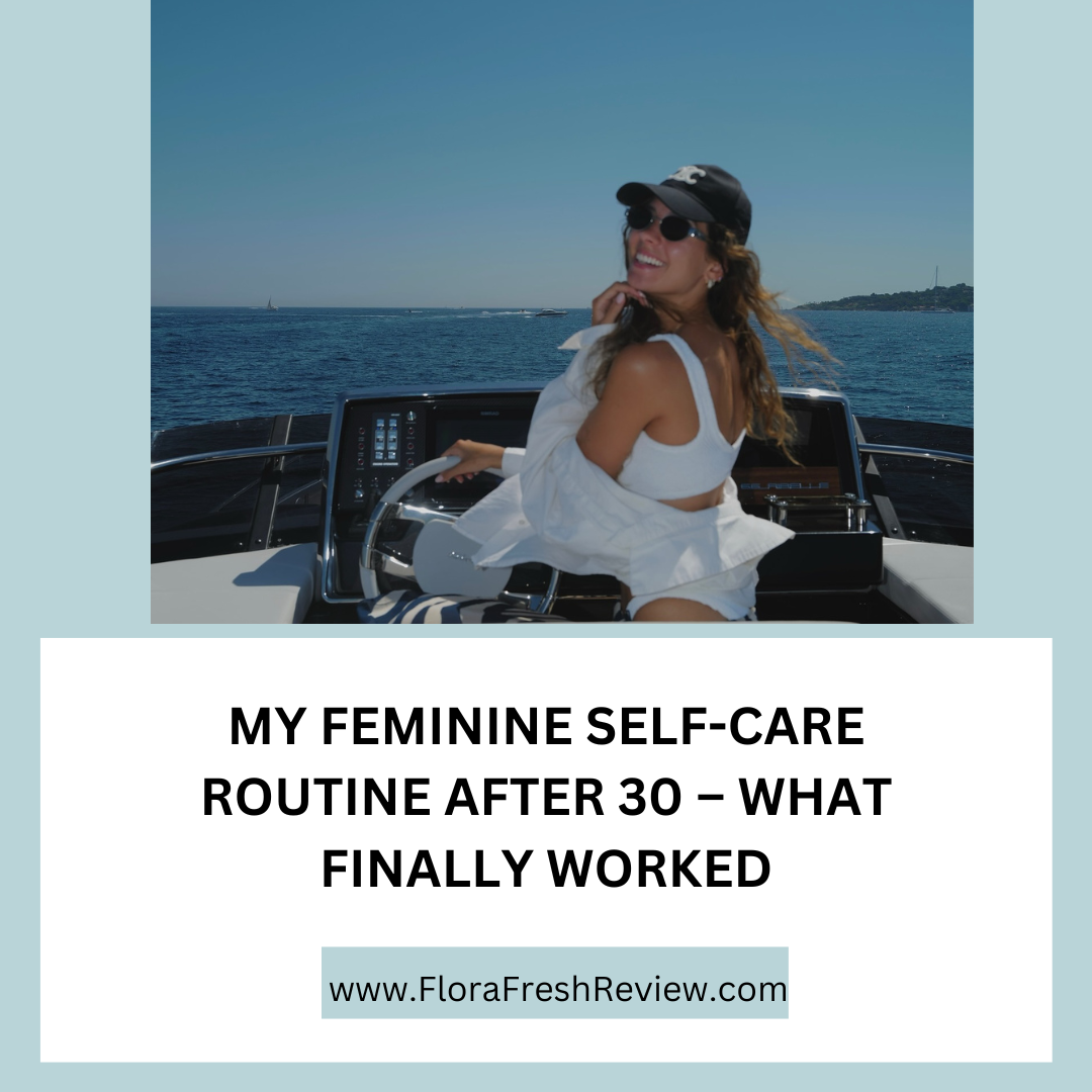 My Feminine Self-Care Routine After 30